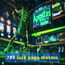 789 luck paga mesmo